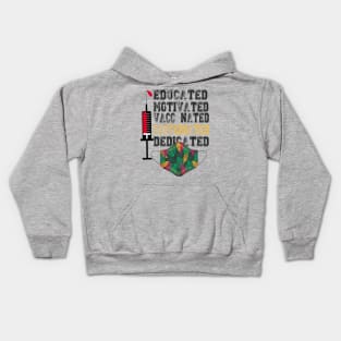 Educated Motivated Vaccinated Caffeinated Dedicated Kids Hoodie